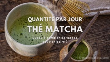 Jusqu'à combien de tasses de thé matcha par jour peut-on boire ?