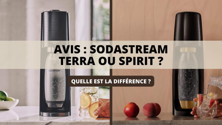 AVIS : SodaStream TERRA ou SPIRIT ? Quelle est la différence ?