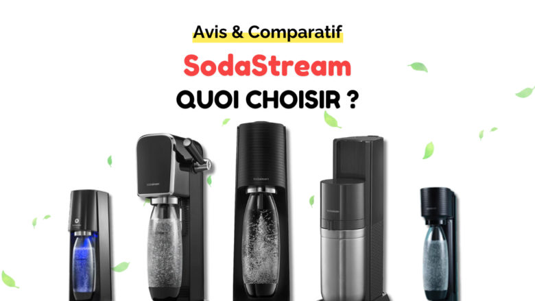 SodaStream : Avis & Comparatif – Quels modèles choisir ?
