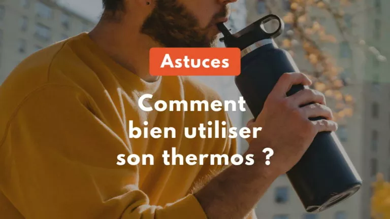 Comment bien utiliser son thermos ou sa gourde isotherme ?