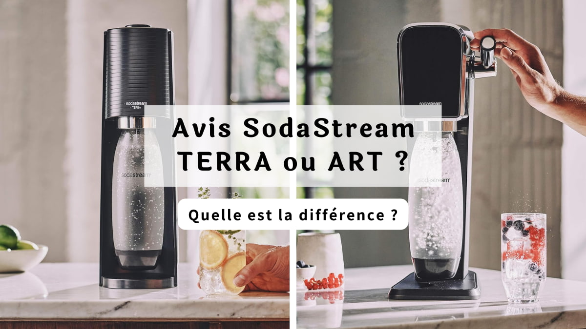 SodaStream TERRA ou ART ? Quelles sont les différences et laquelle