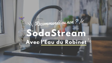 SodaStream recommandé avec de l'eau du robinet ?
