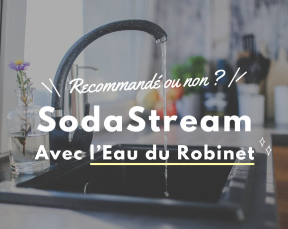 SodaStream recommandé avec de l'eau du robinet ?